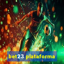 bet23 plataforma